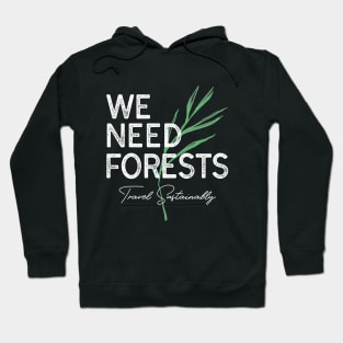Forest. Travel Sustainably Traveler Traveling Tourist Tourism Hoodie